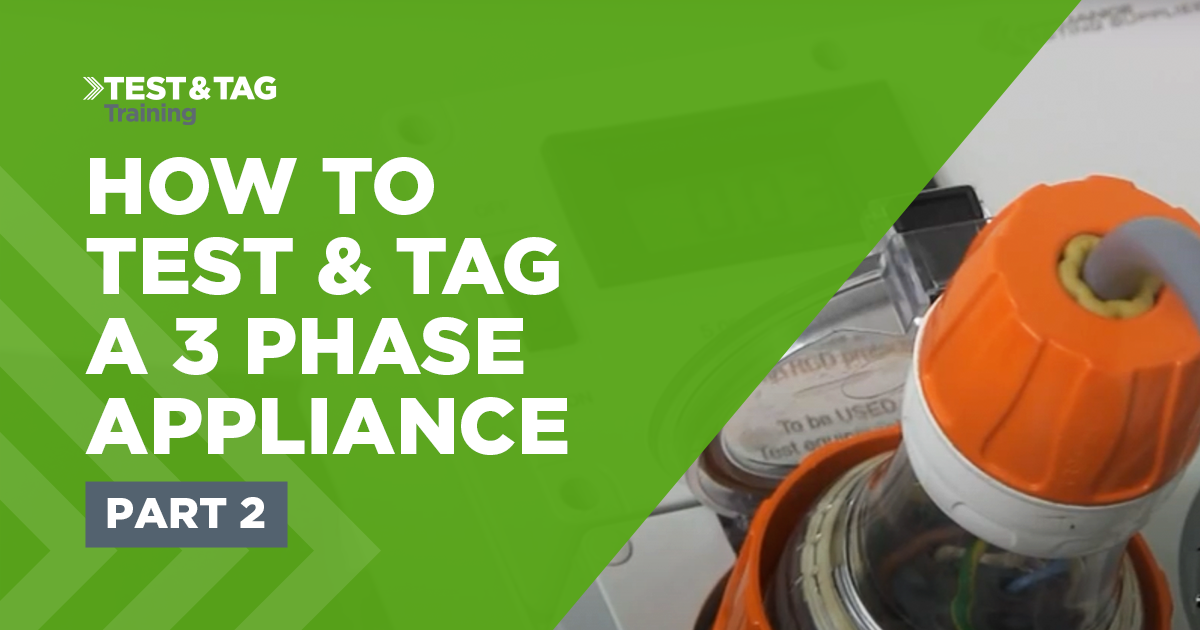 How to Test and Tag a 3 Phase Appliance | Test & Tag Training